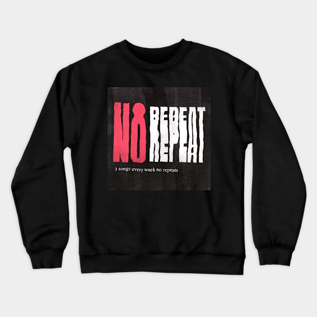 No Repeat Podcast Crewneck Sweatshirt by theflyingjojo